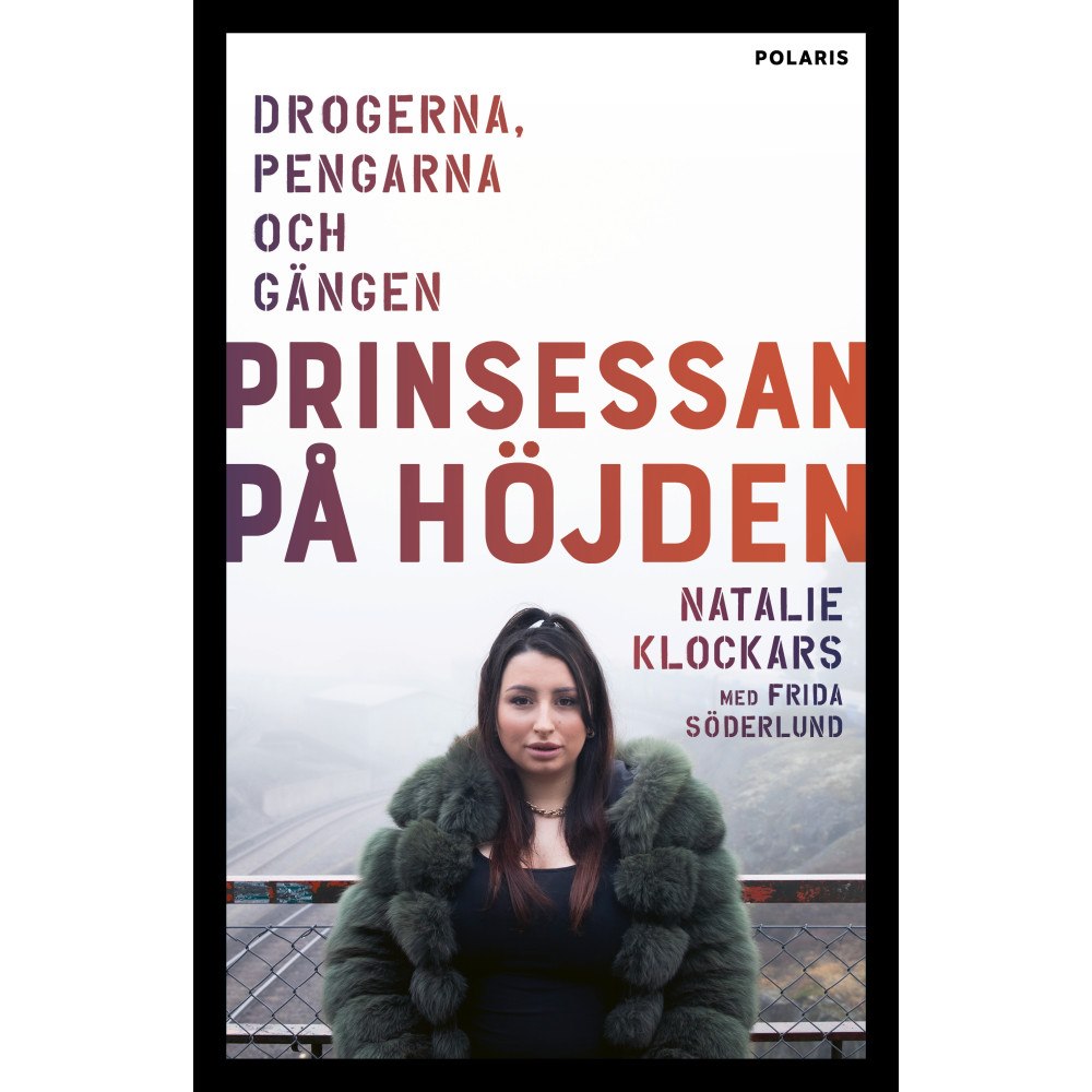 Natalie Klockars Prinsessan på Höjden : drogerna, pengarna, och gängen (pocket)