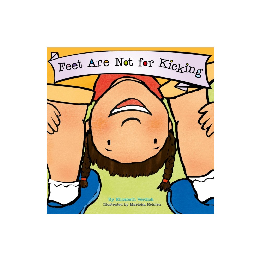 Sweet Cherry Publishing Feet Are Not for Kicking (Best Behavior) (bok, board book, eng)