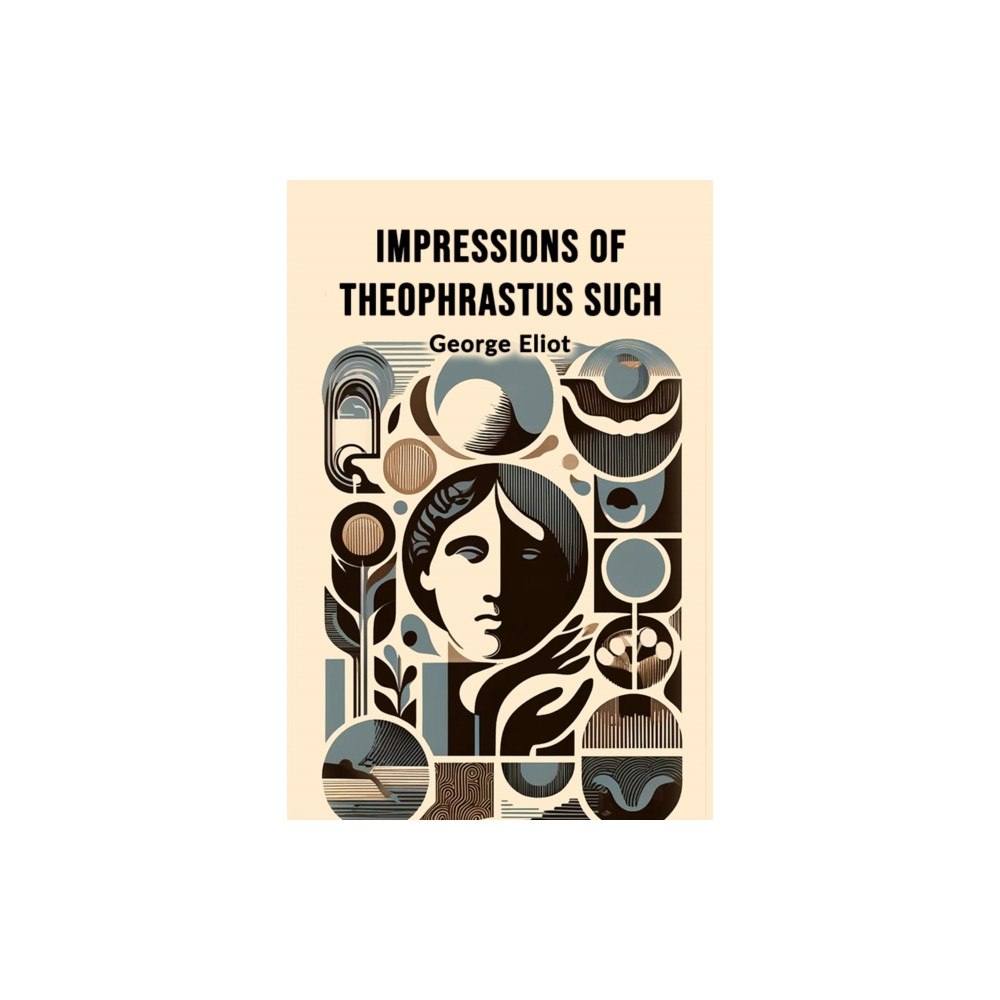 Double 9 Books Impressions of Theophrastus Such (häftad, eng)
