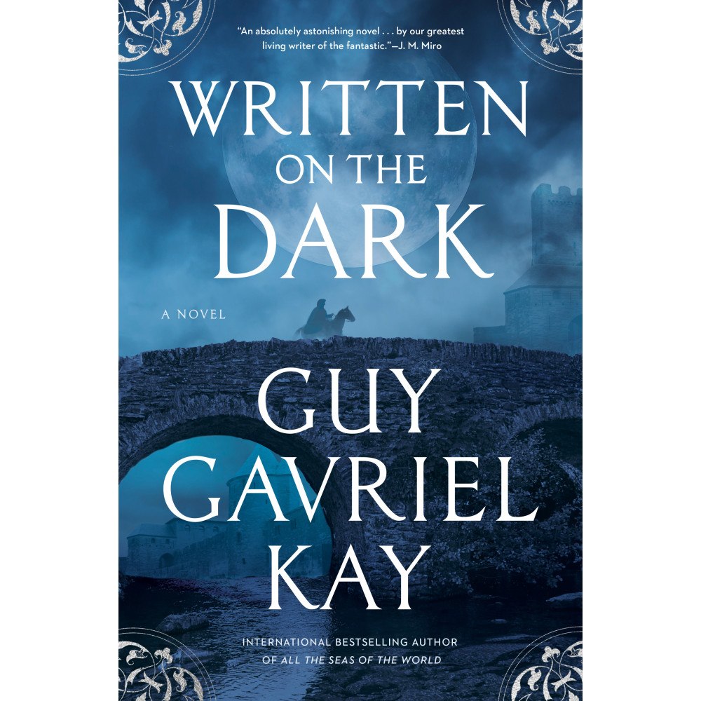 Guy Gavriel Kay Written on the Dark (inbunden, eng)