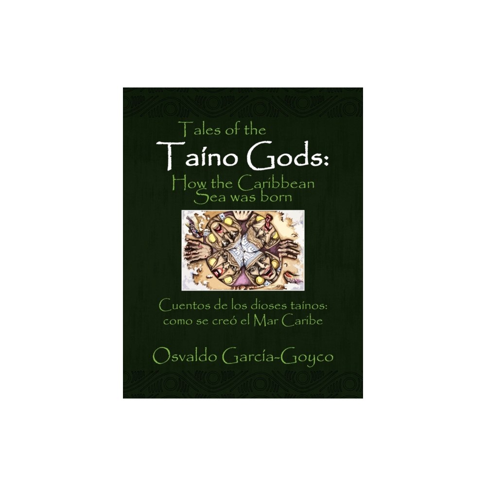 Xlibris Tales of the Taino Gods/Cuentos de los dioses tainos (häftad, mul)