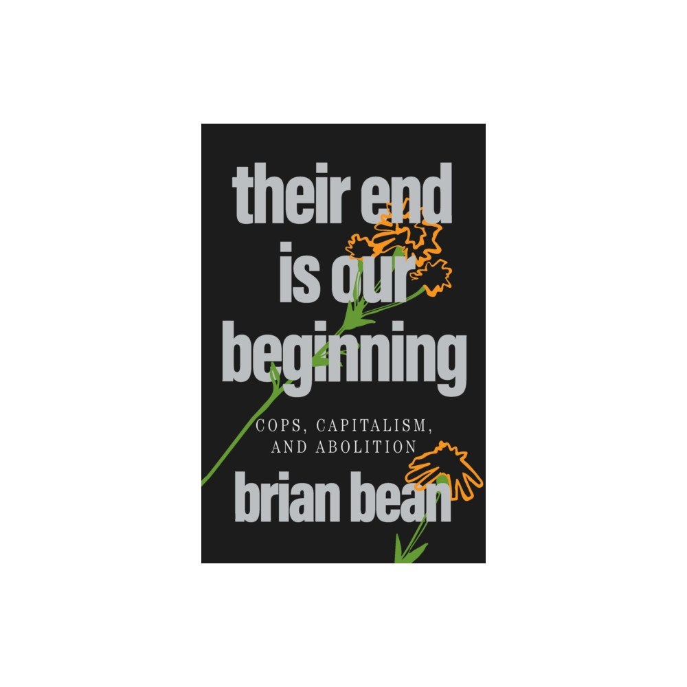 Haymarket Books Their End Is Our Beginning (häftad, eng)