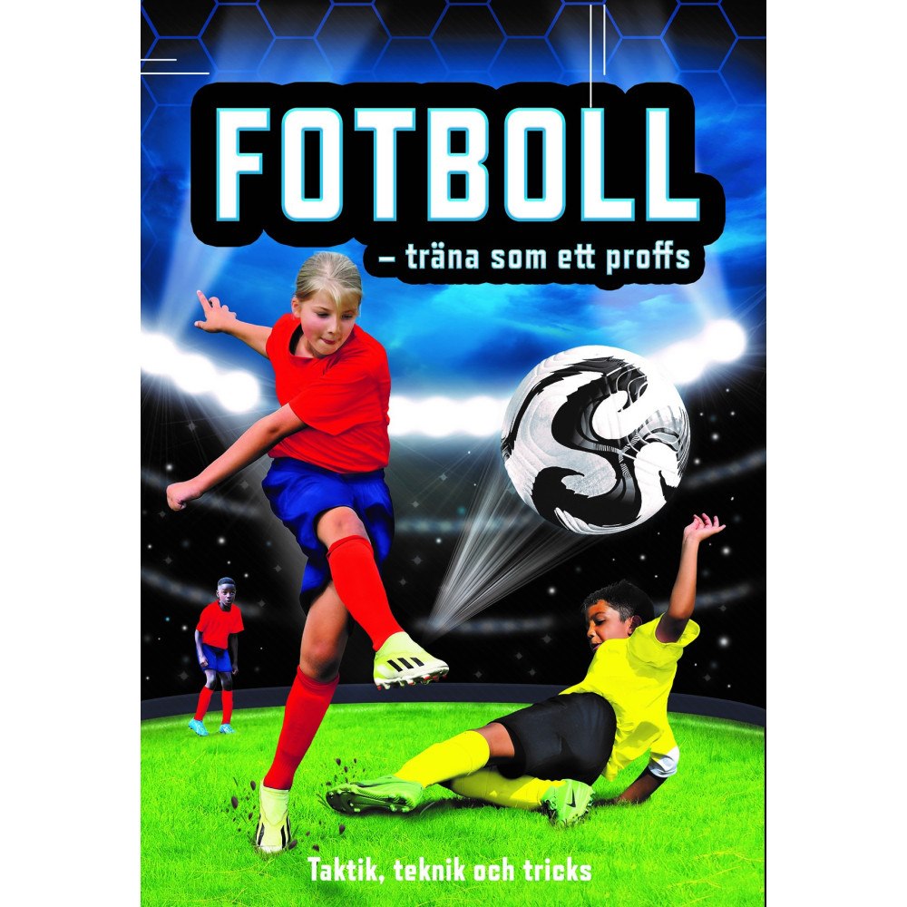 Katie Daynes Fotboll - träna som ett proffs : taktik, teknik och tricks (inbunden)