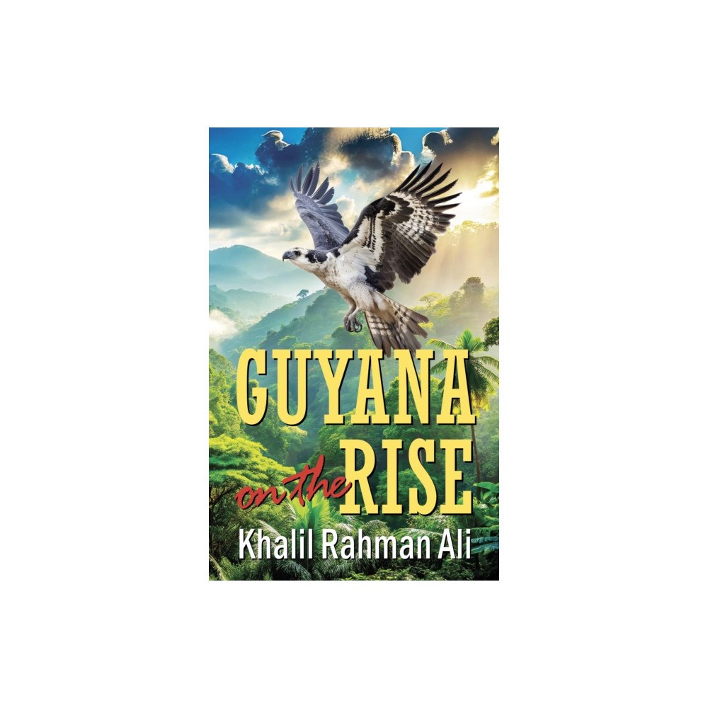 Hansib Publications Limited Guyana on the Rise (häftad, eng)
