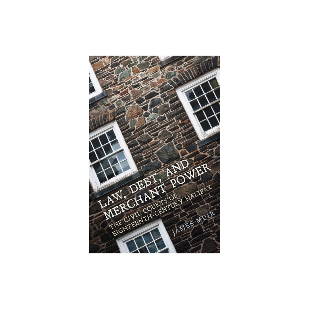 University of Toronto Press Law, Debt, and Merchant Power (inbunden, eng)