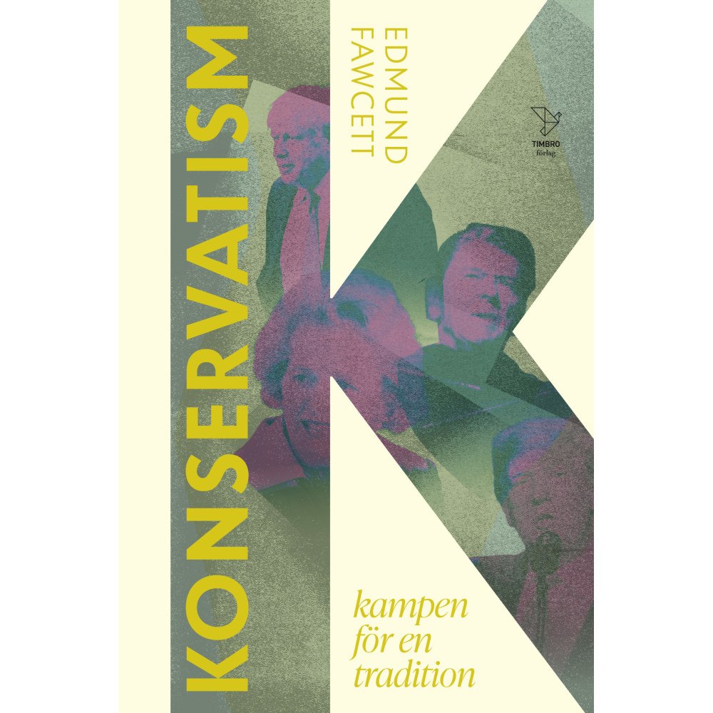 Edmund Fawcett Konservatism: kampen för en tradition (inbunden)