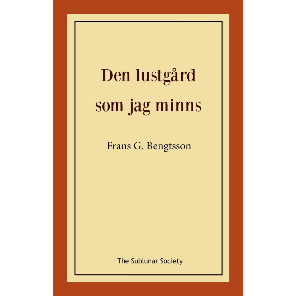 Frans G. Bengtsson Den lustgård som jag minns (häftad)