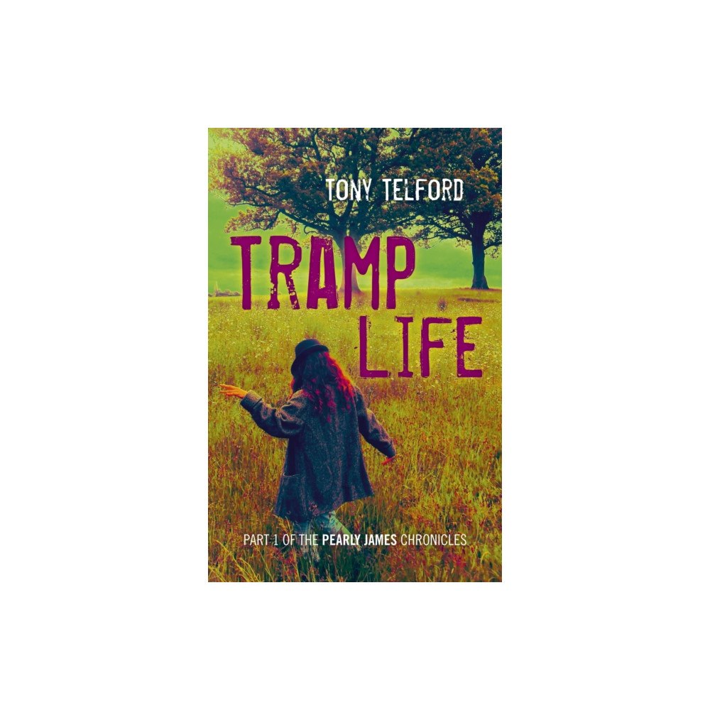 John Hunt Publishing Tramp Life - Part 1 of the Pearly James Chronicles (häftad, eng)