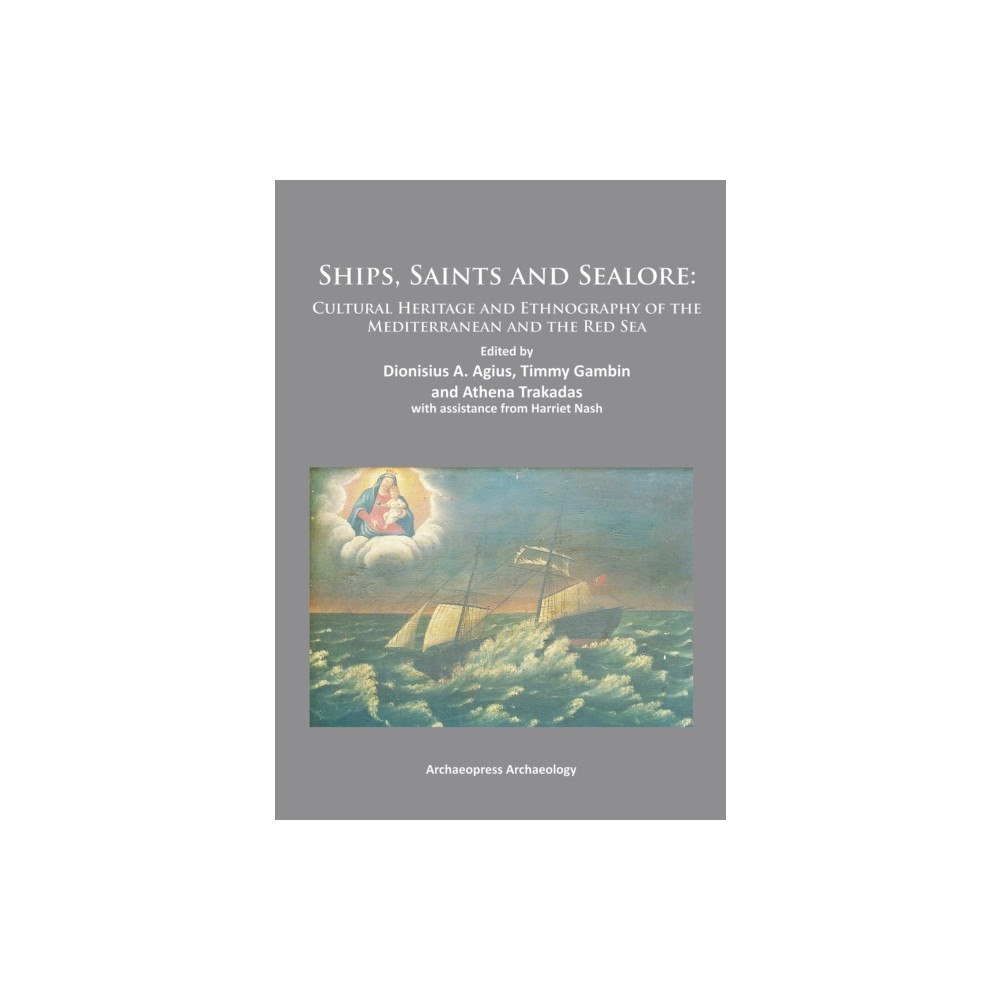 Archaeopress Ships, Saints and Sealore (häftad, eng)
