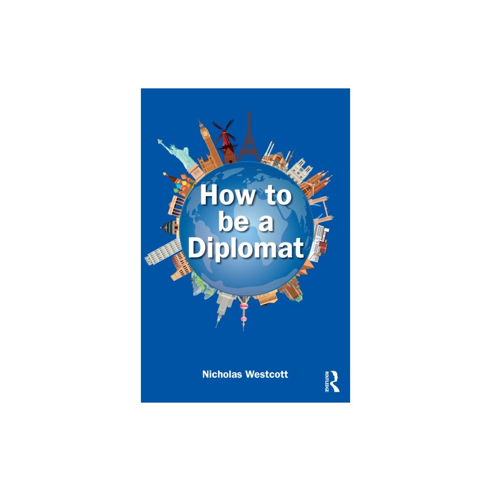 Taylor & francis ltd How to be a Diplomat (häftad, eng)