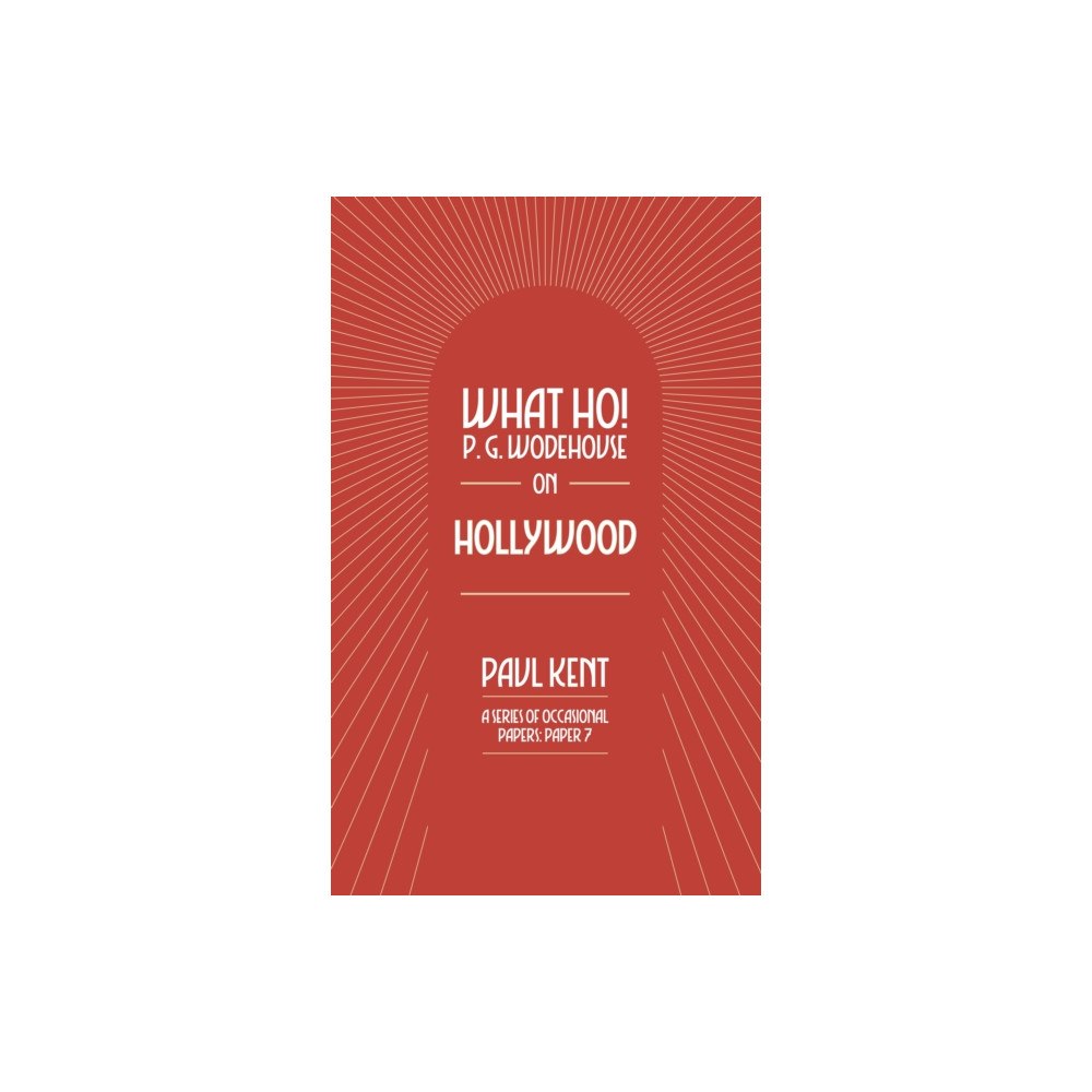 Can of Worms Press What Ho! P. G. Wodehouse on Hollywood (häftad, eng)