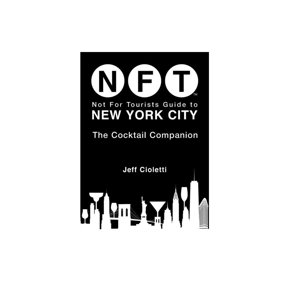 Not for Tourists Not For Tourists Guide to New York City: The Cocktail Companion (häftad, eng)