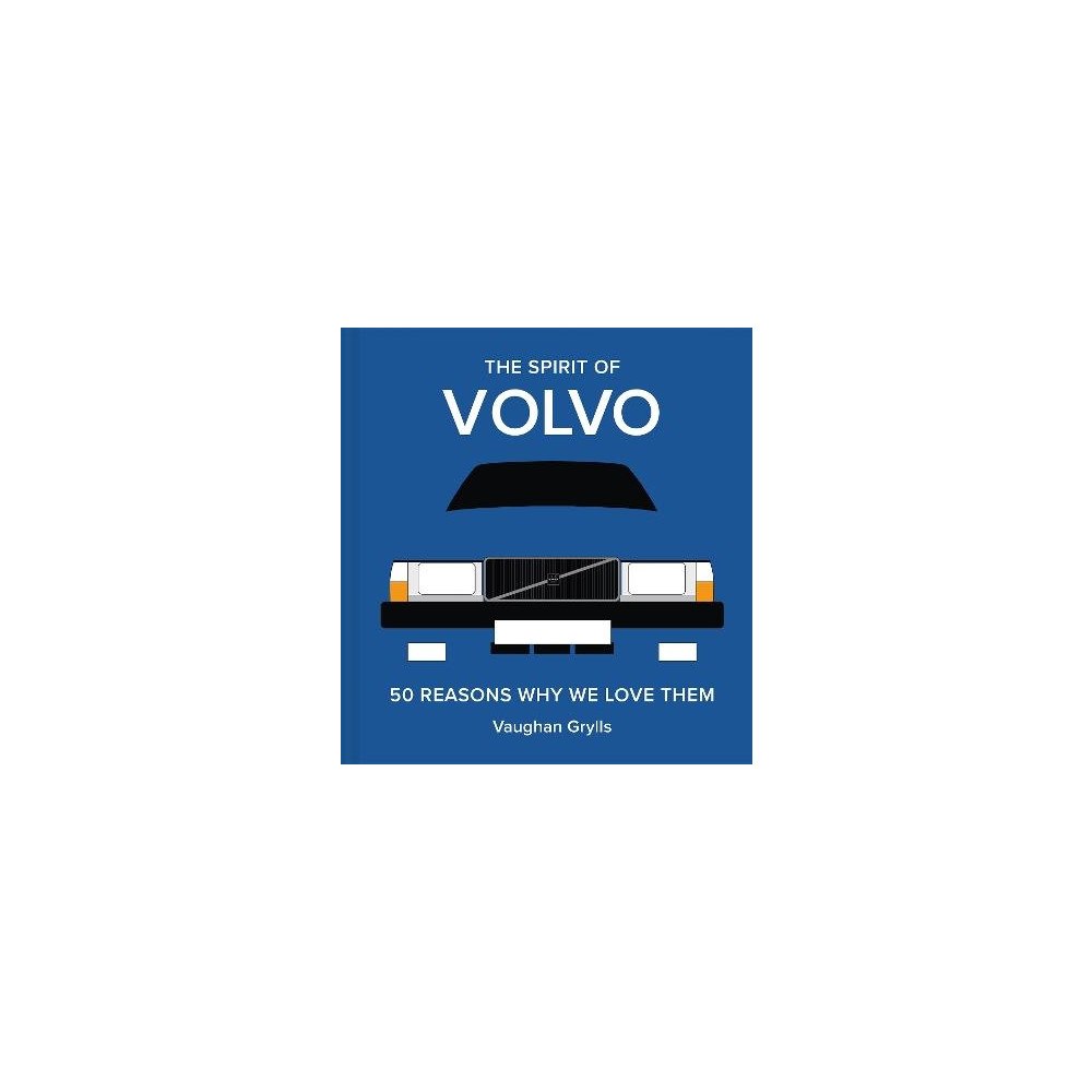Vaughan Grylls The Spirit of Volvo: Volume 4 (inbunden, eng)