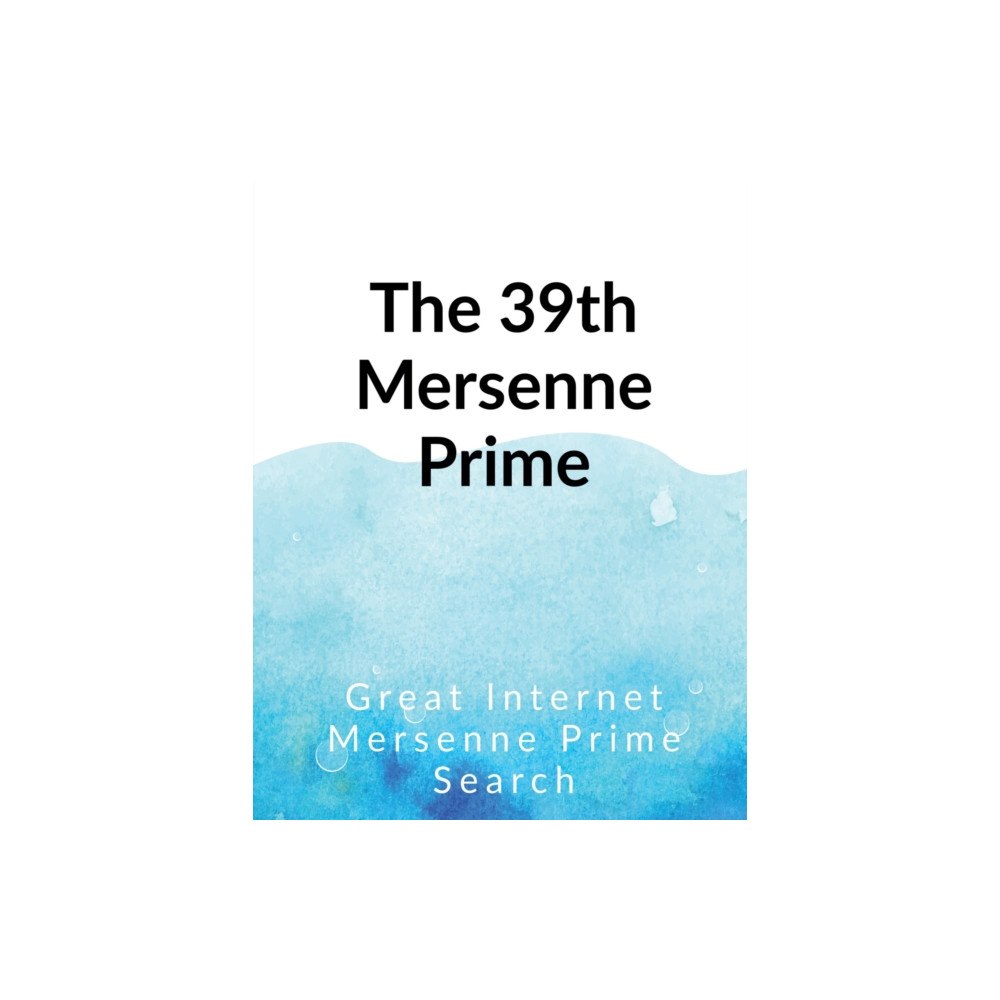 Notion Press, Inc. The 39th Mersenne prime (häftad, eng)