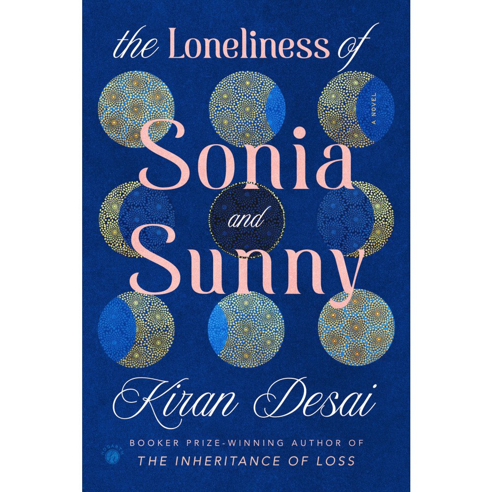 Kiran Desai The Loneliness of Sonia and Sunny: A Novel (inbunden, eng)