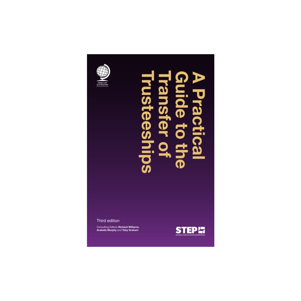 Globe Law and Business Ltd A Practical Guide to the Transfer of Trusteeships, Third Edition (inbunden, eng)