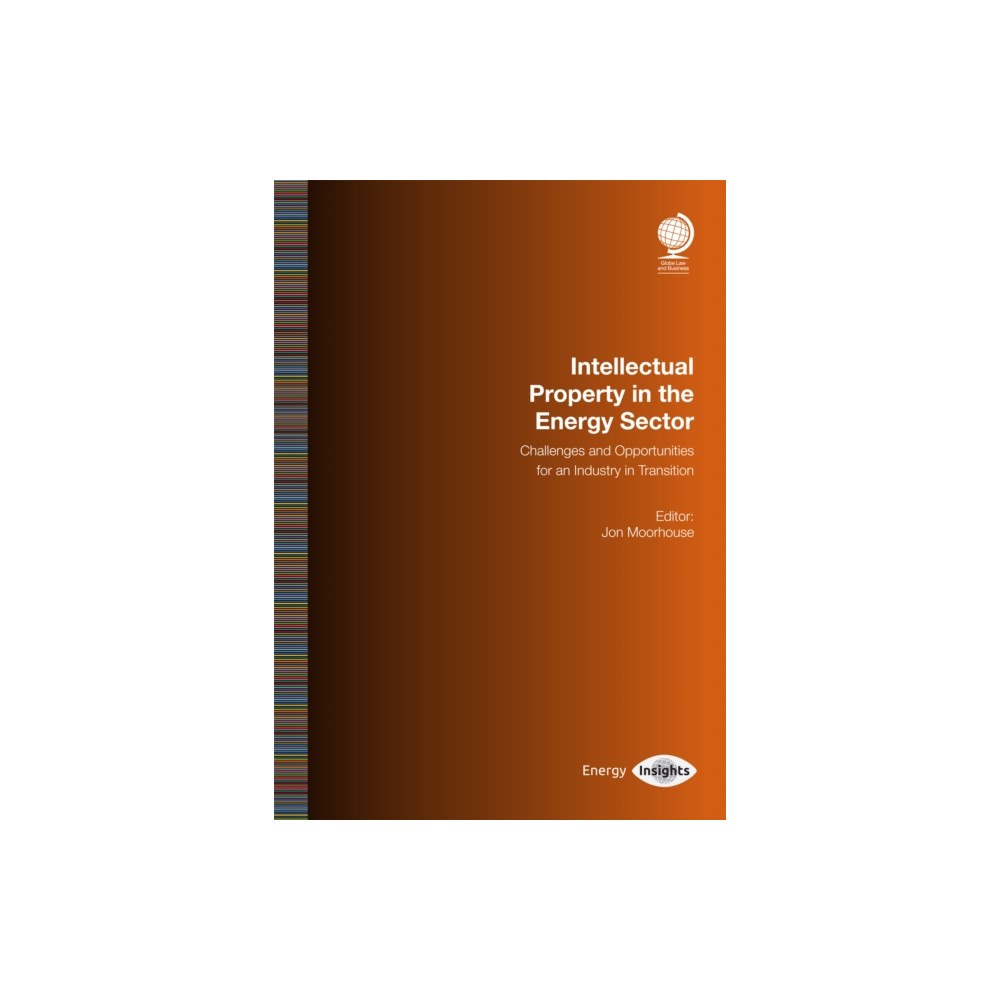 Globe Law and Business Ltd Intellectual Property in the Energy Sector (häftad, eng)