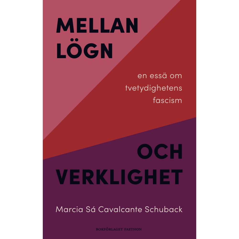 Marcia Sá Cavalcante Schuback Mellan lögn och verklighet :  en essä om tvetydighetens fascism (bok, danskt band)