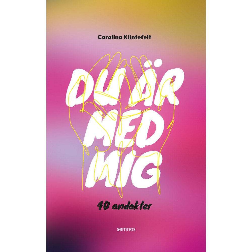 Carolina Klintefelt Du är med mig : 40 andakter (häftad)