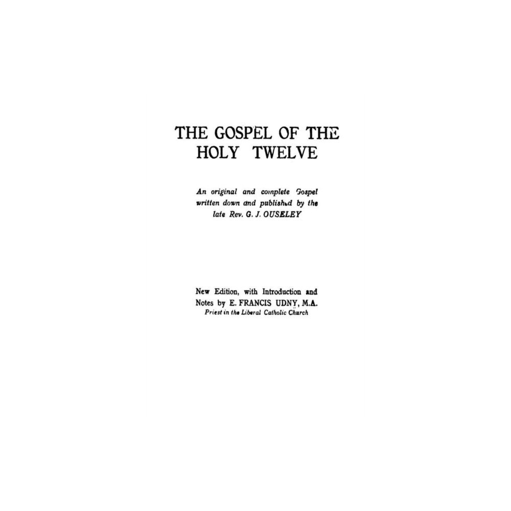 Must Have Books The Gospel of the Holy Twelve (häftad, eng)