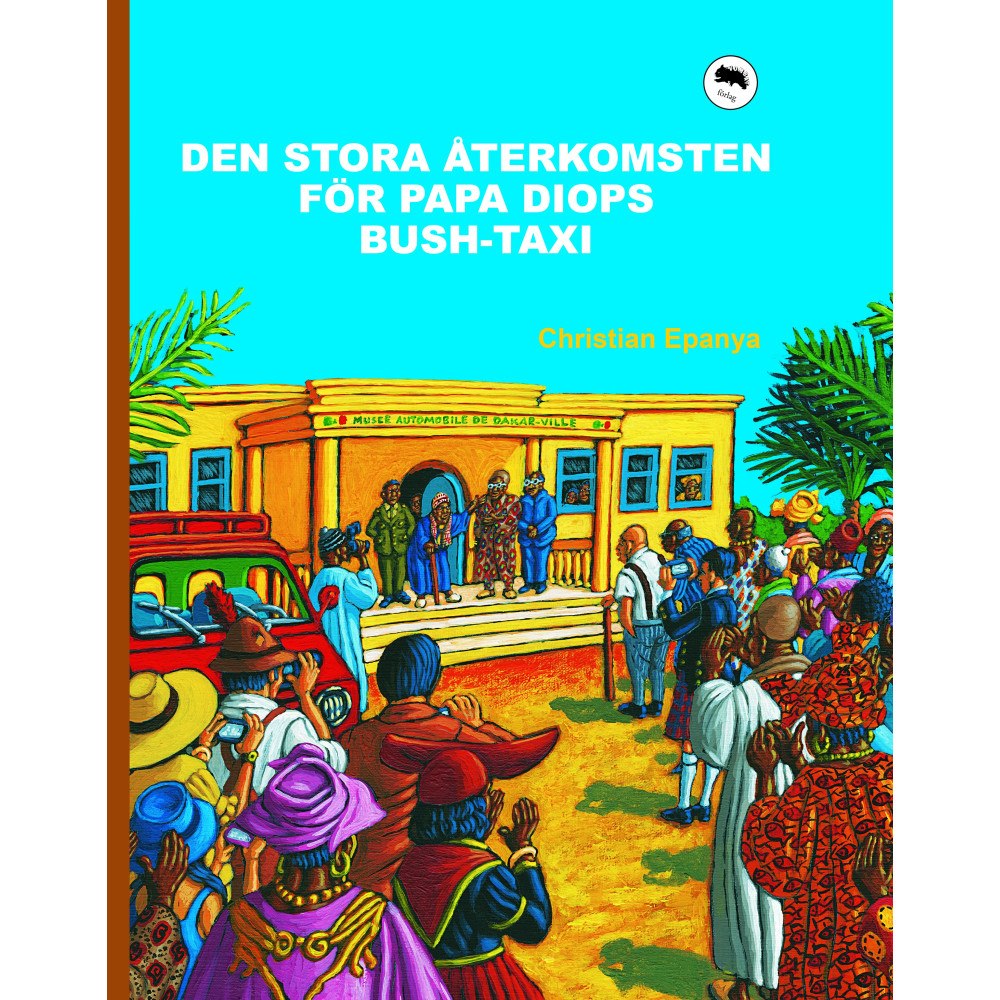 Christian Epanya Den stora återkomsten för Papa Diops bush-taxi (inbunden)