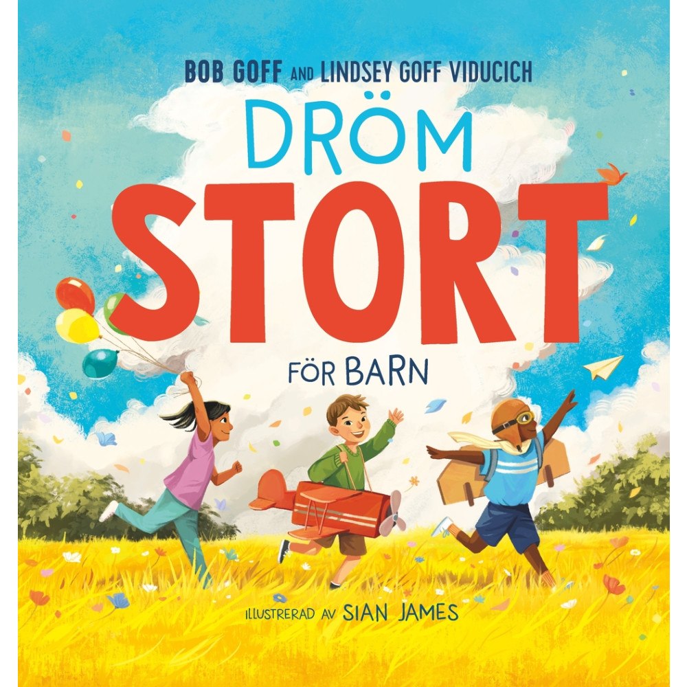 Bob Goff Dröm stort för barn (inbunden)