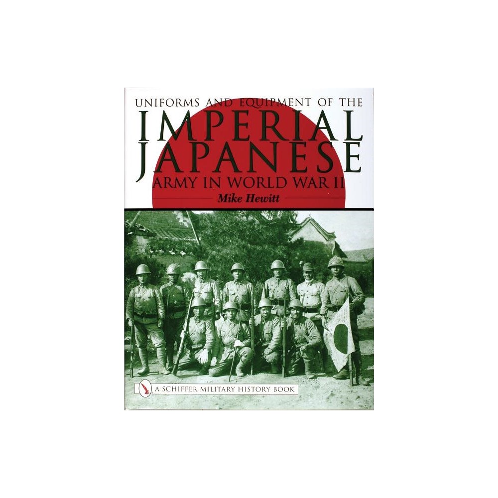 Mike Hewitt Uniforms and equipment of the imperial japanese army in world war ii (inbunden, eng)