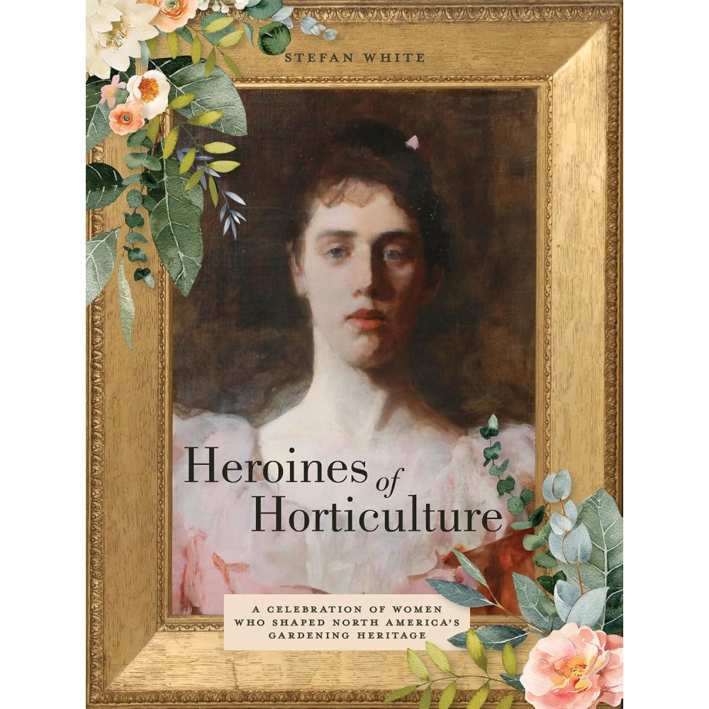 Schiffer Publishing Ltd Heroines Of Horticulture (inbunden, eng)