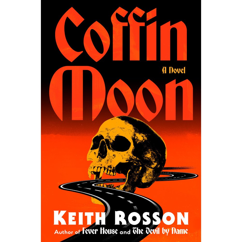 Keith Rosson Coffin Moon: A Novel (inbunden, eng)