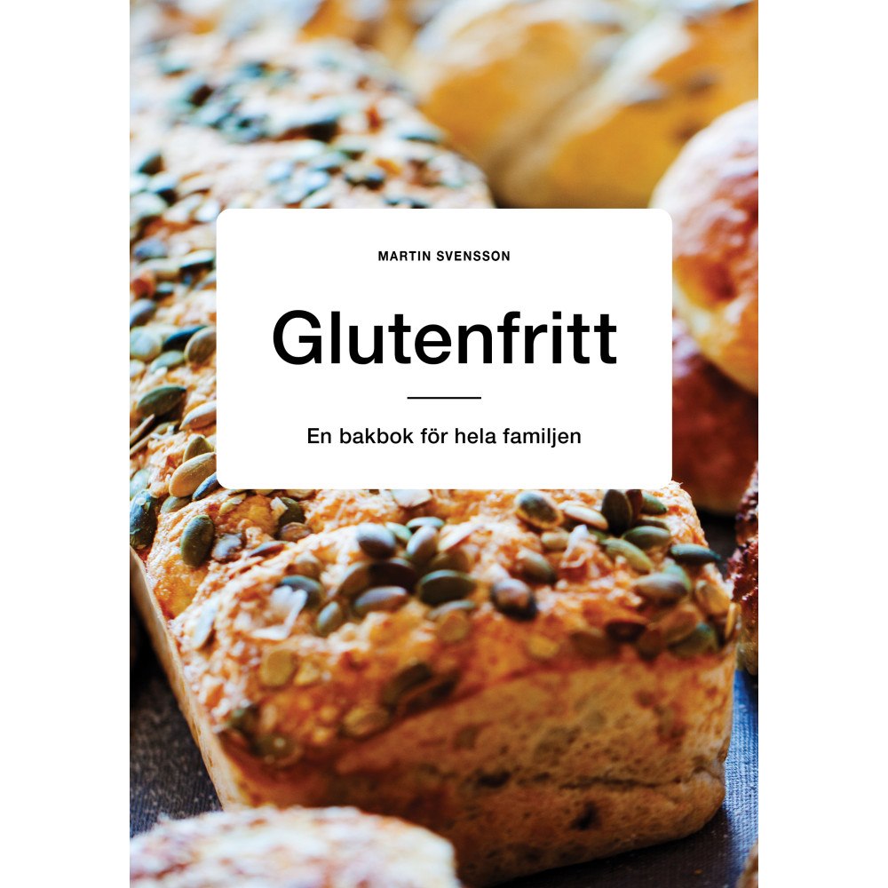 Martin Svensson Glutenfritt : en bakbok för hela familjen (bok, kartonnage)