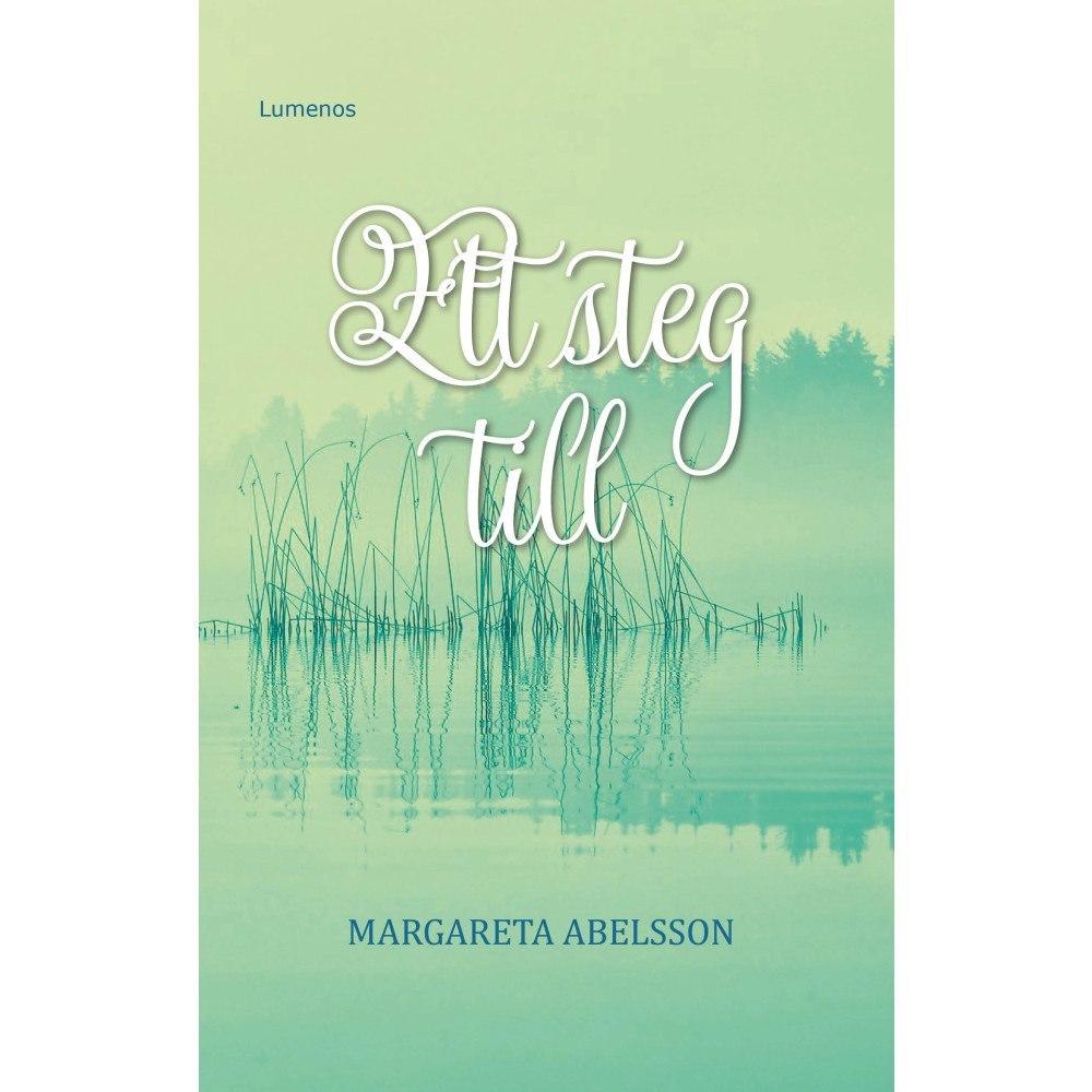 Margareta Abelsson Ett steg till (inbunden)