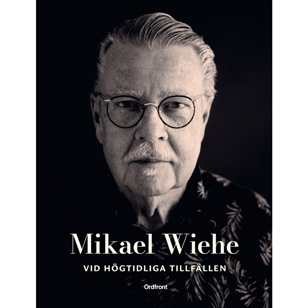 Mikael Wiehe Mikael Wiehe vid högtidliga tillfällen (häftad)