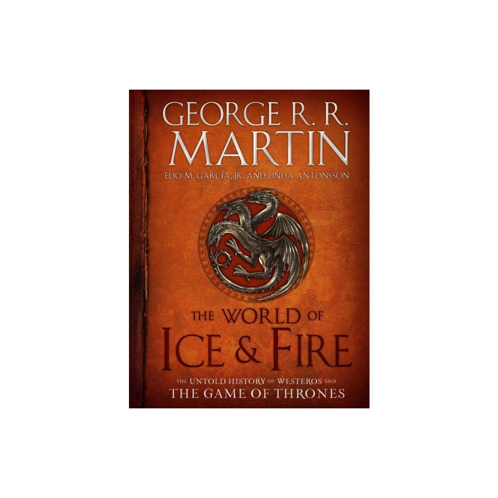 Random House Inc The World of Ice & Fire (inbunden, eng)