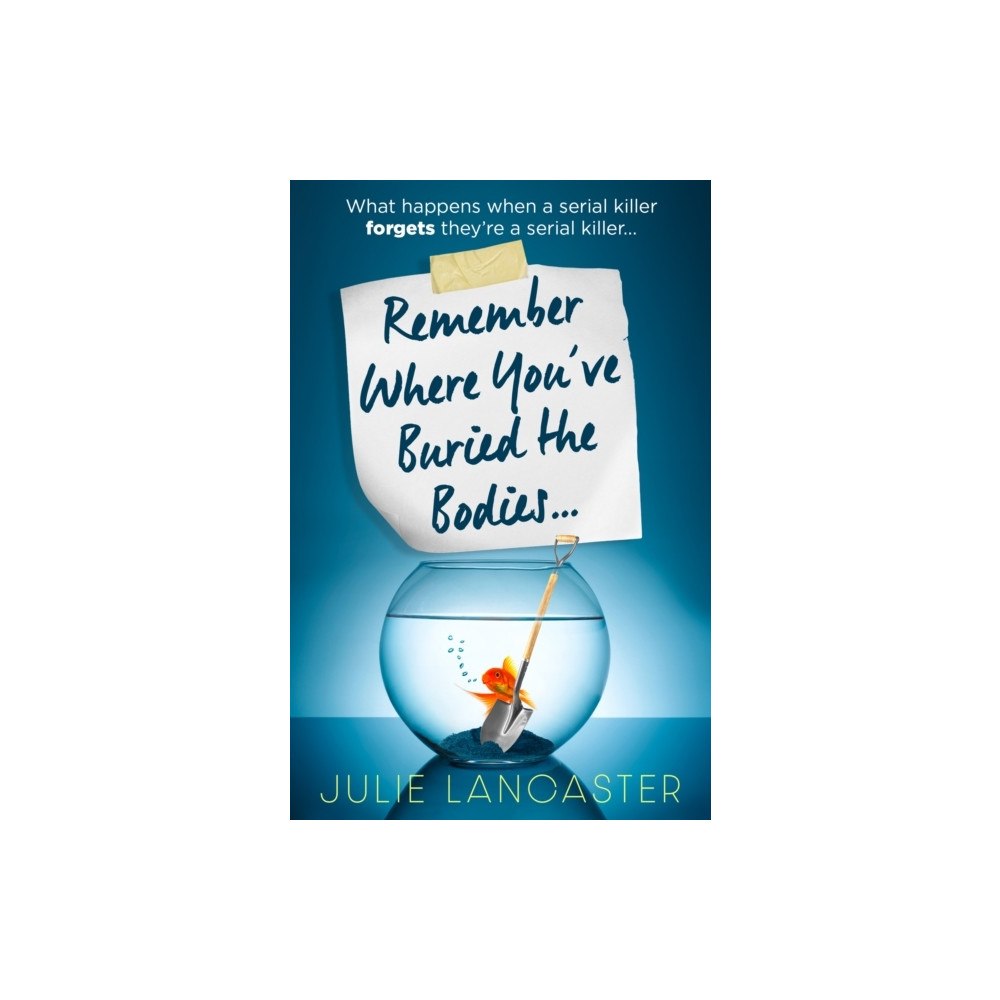 Julie Lancaster Remember Where You've Buried the Bodies (häftad, eng)
