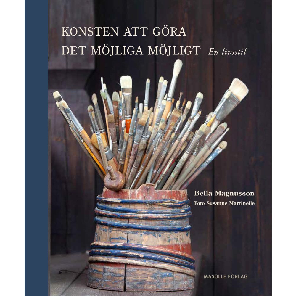 Bella Magnusson Konsten att göra det möjliga möjligt : en livsstil (bok, halvklotband)
