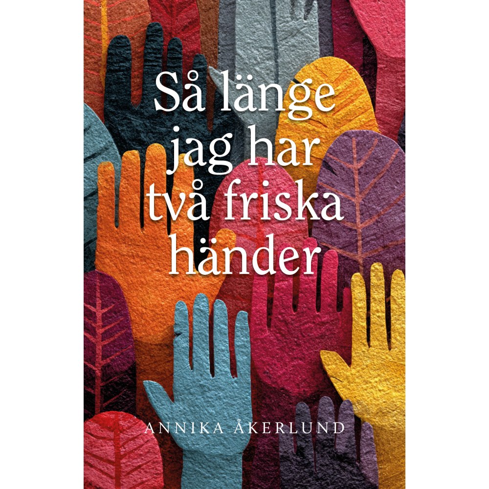 Annika Åkerlund Så länge jag har två friska händer (bok, danskt band)