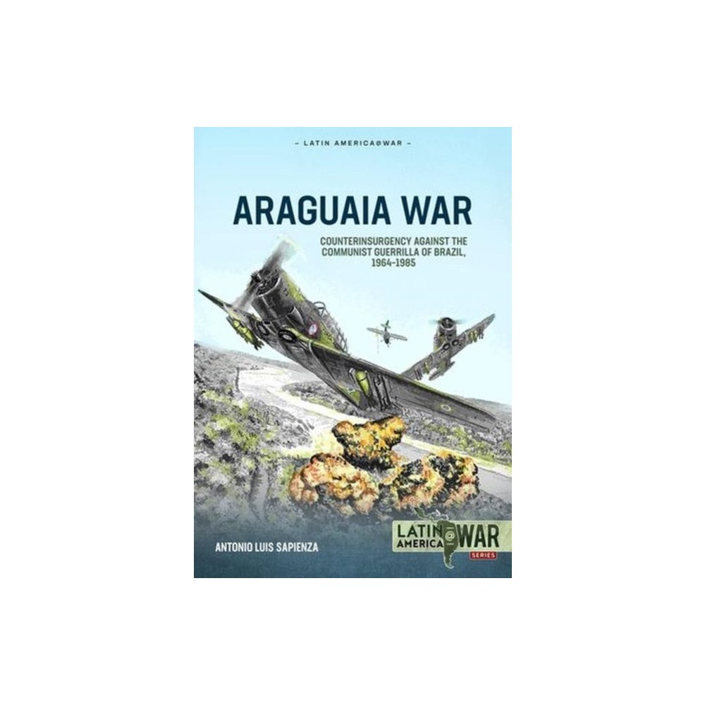 Helion & Company Araguaia War Volume 1 (häftad, eng)