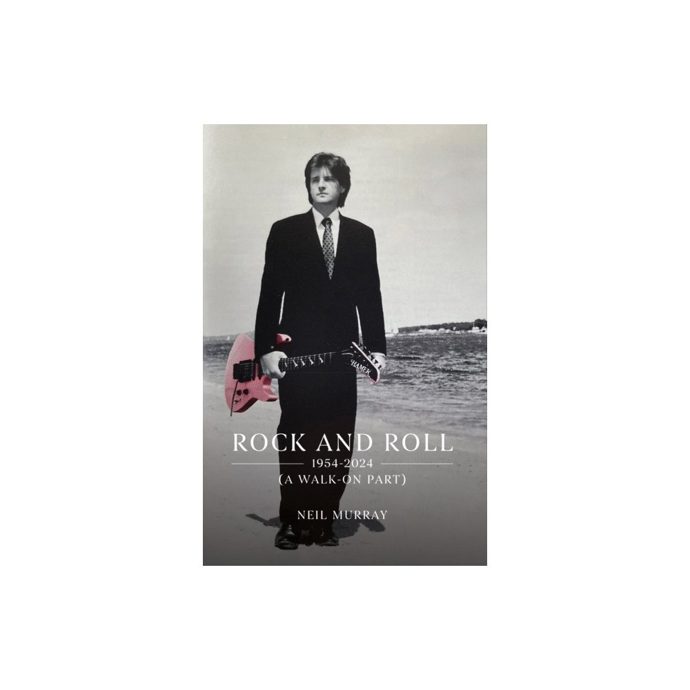 Troubador Publishing Rock and Roll, 1954-2024 (A Walk-On Part) (häftad, eng)
