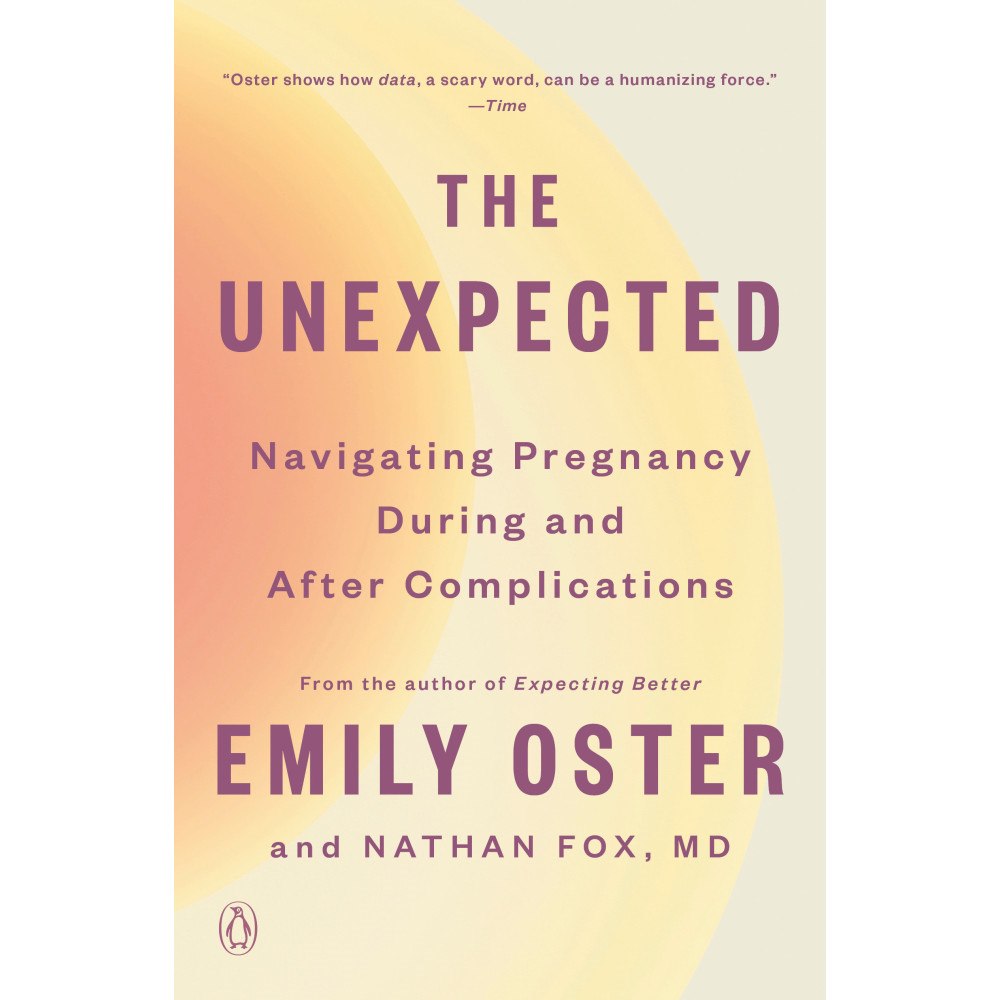 Emily Oster The Unexpected: Navigating Pregnancy During and After Complications (häftad, eng)