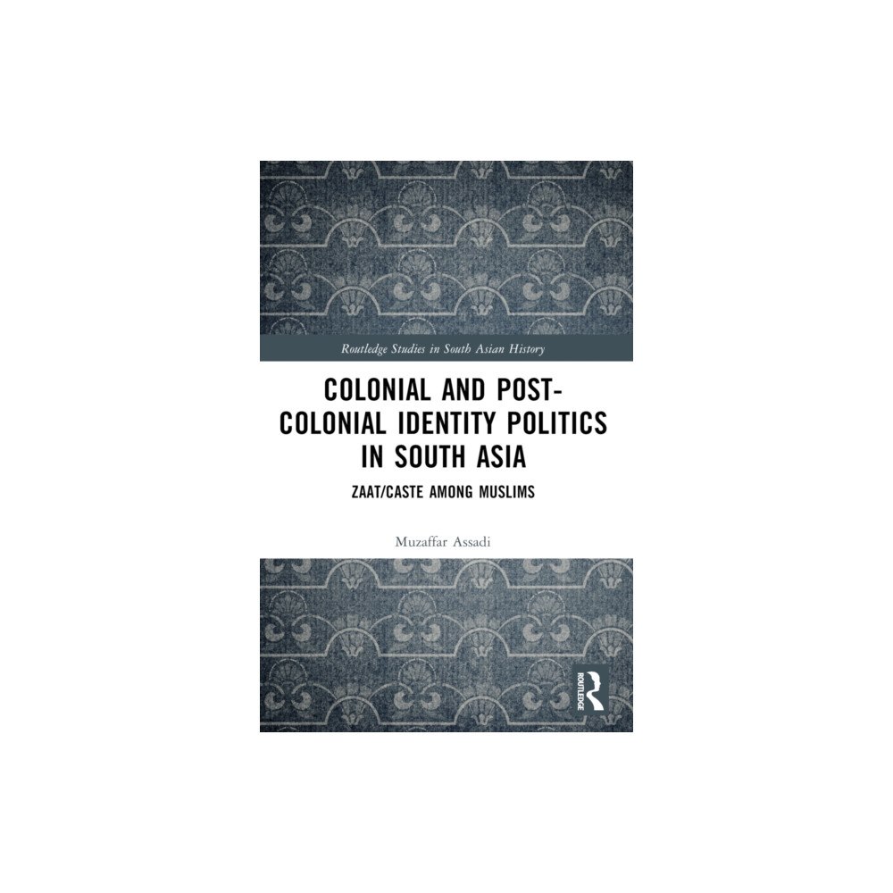 Taylor & francis ltd Colonial and Post-Colonial Identity Politics in South Asia (häftad, eng)