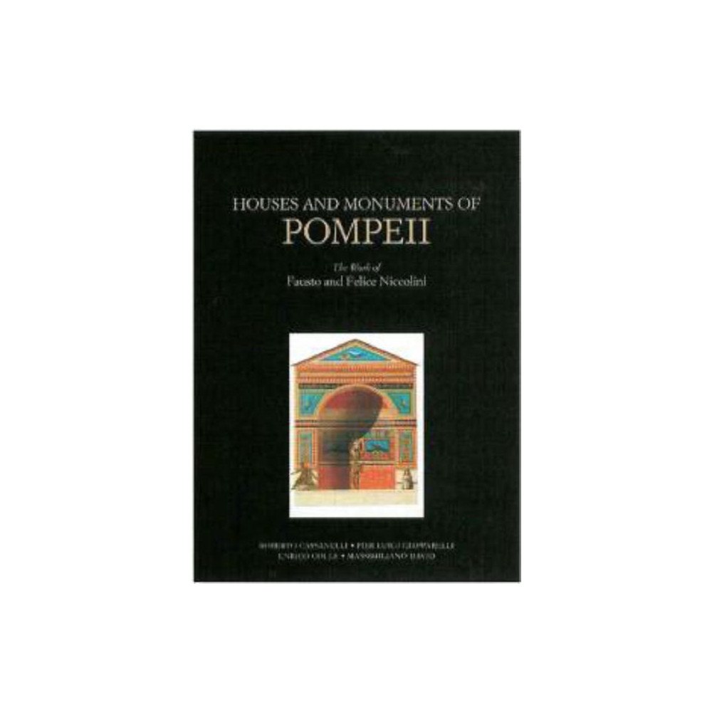 Getty Trust Publications Houses and Monuments of Pompeii – The Work of Fausto and Felice Niccolini (inbunden, eng)