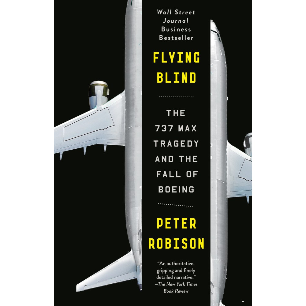 Peter Robison Flying Blind: The 737 MAX Tragedy and the Fall of Boeing (häftad, eng)