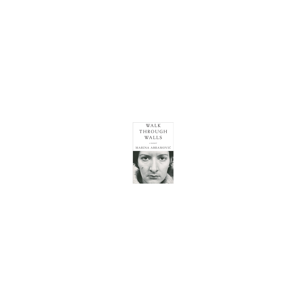 Marina Abramovic Walk Through Walls (pocket, eng)