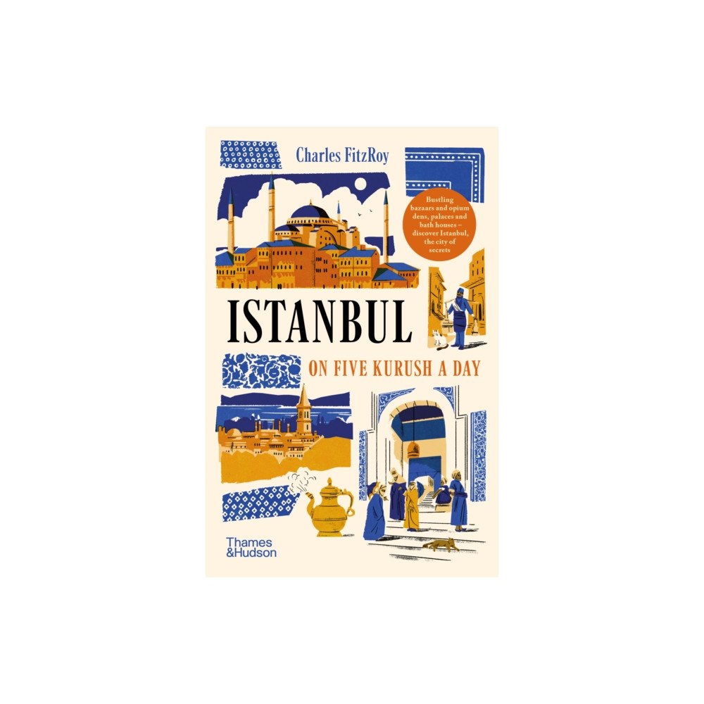 Thames & Hudson Ltd Istanbul on Five Kurush a Day (häftad, eng)