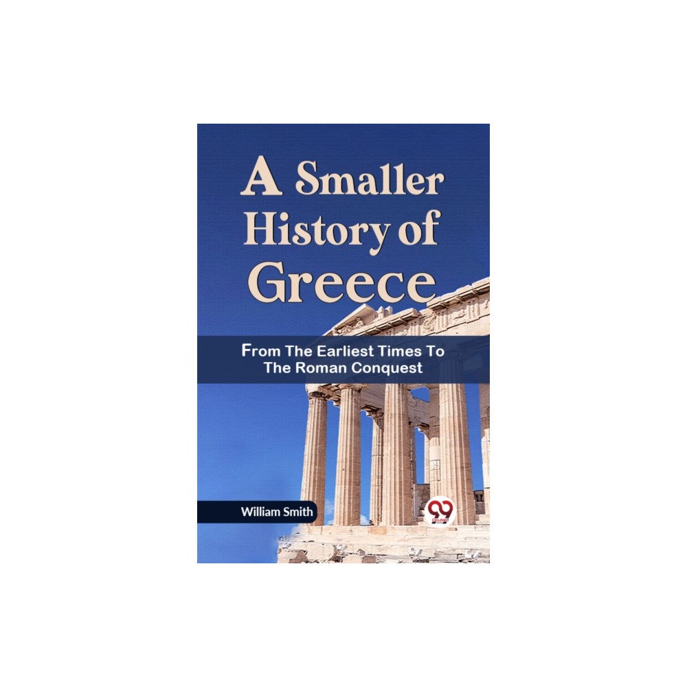 Double 9 Books A Smaller History of Greece from the Earliest Times to the Roman Conquest (häftad, eng)