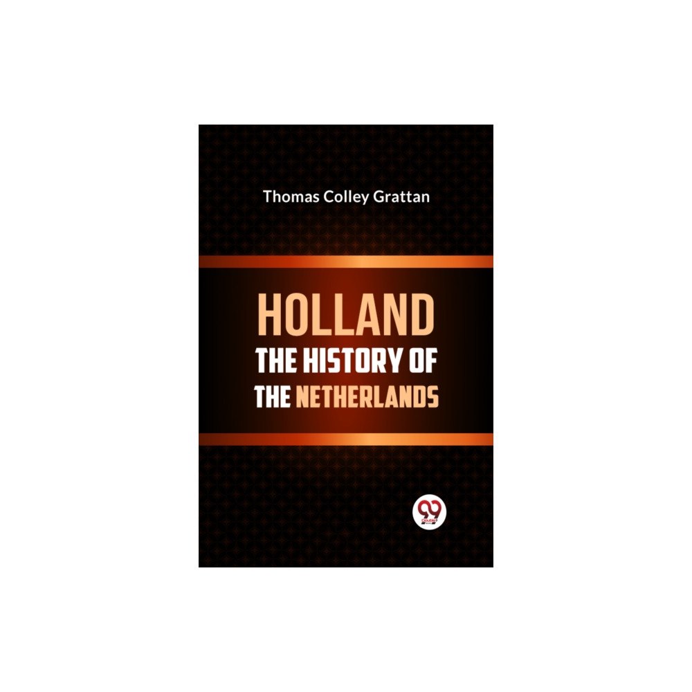 Double 9 Books HOLLAND  THE HISTORY OF THE NETHERLANDS (häftad, eng)