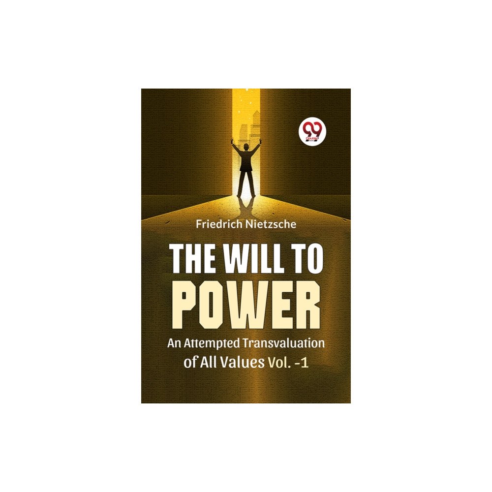 Double 9 Books The Will To Power An Attempted Transvaluation Of All Values Vol.-1 (häftad, eng)