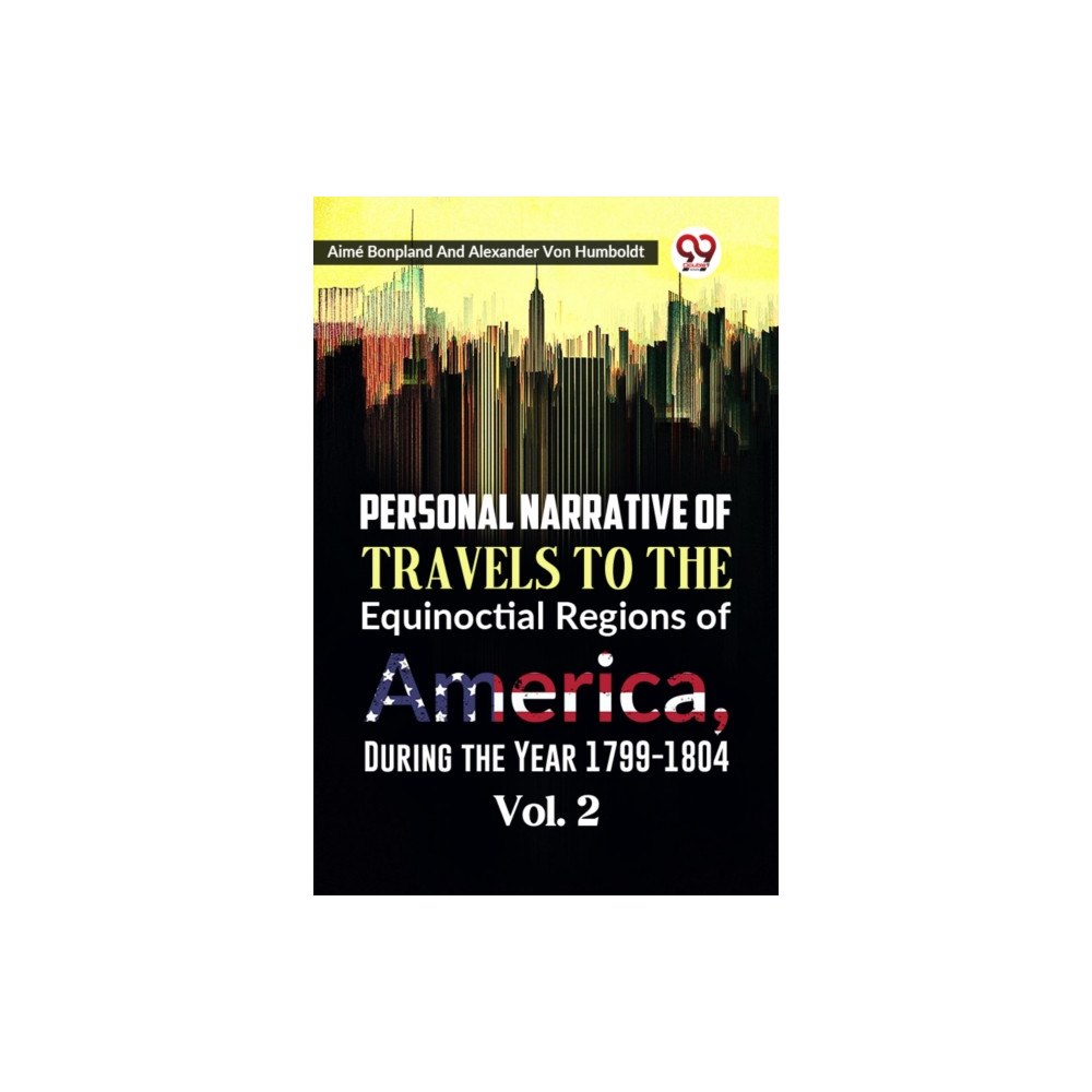 Double 9 Books Personal Narrative of Travels to the Equinoctial Regions of America, During the Year 1799-1804  Vol. 2 (häftad, eng)
