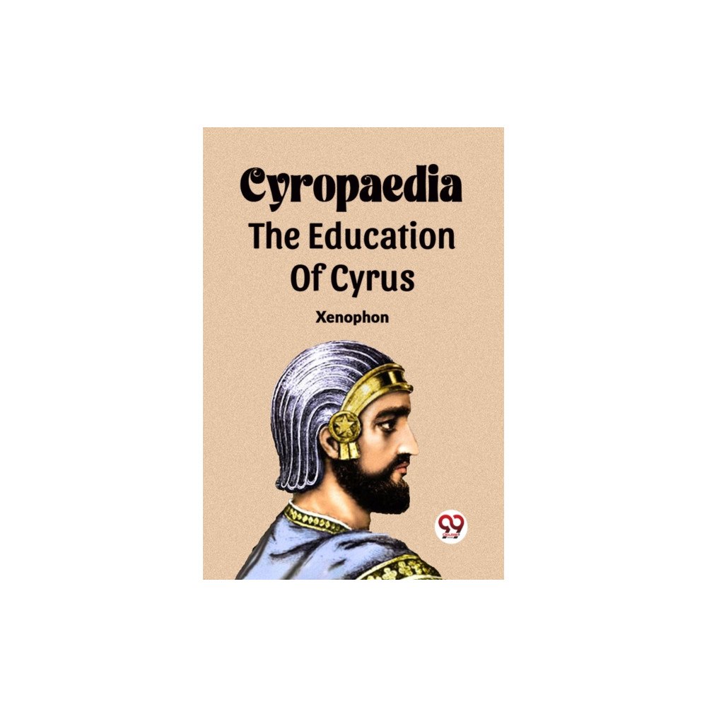 Double 9 Books CYROPAEDIA THE EDUCATION OF CYRUS (häftad, eng)