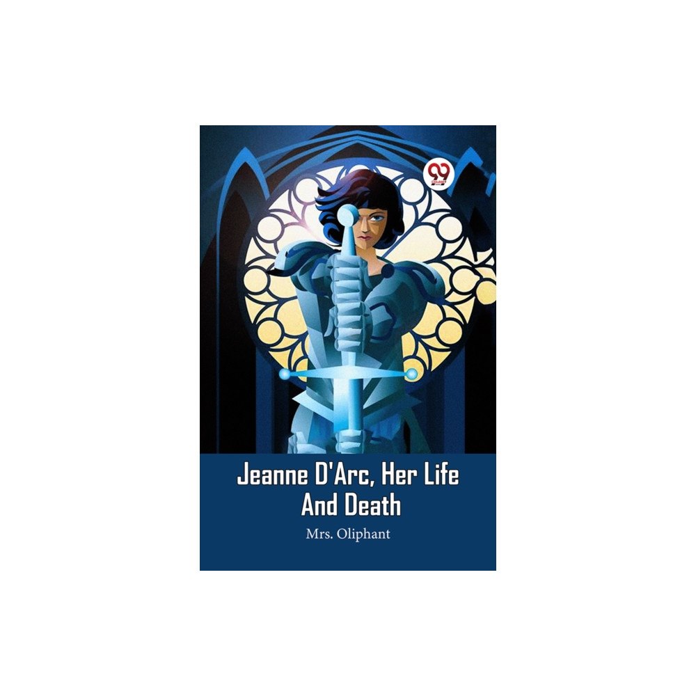 Double 9 Books Jeanne D'Arc, Her Life And Death (häftad, eng)